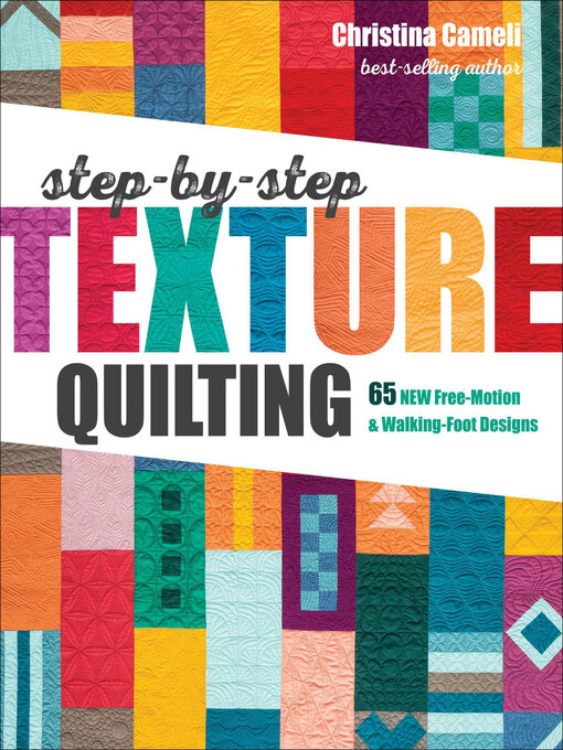 Title details for Step-by-Step Texture Quilting by Christina Cameli - Available